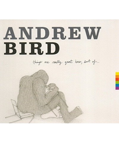 $4.48 Andrew Bird THINGS ARE REALLY GREAT HERE SORT OF CD CD